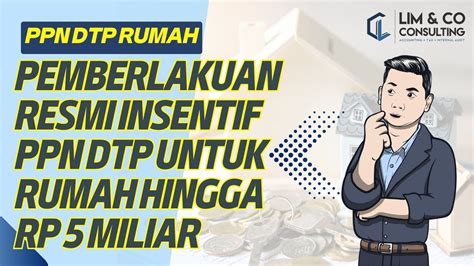 Ppn Dtp Rumah Pemberlakuan Resmi Insentif Ppn Dtp Untuk Rumah Hingga