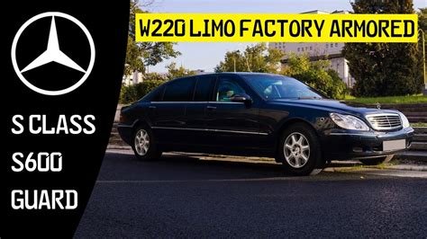 Mercedes Benz S600 Guard B7 Pullmann W220 Factory Armored W220 Sclass