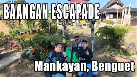 BAANGAN ESCAPADE MANKAYAN BENGUET YouTube