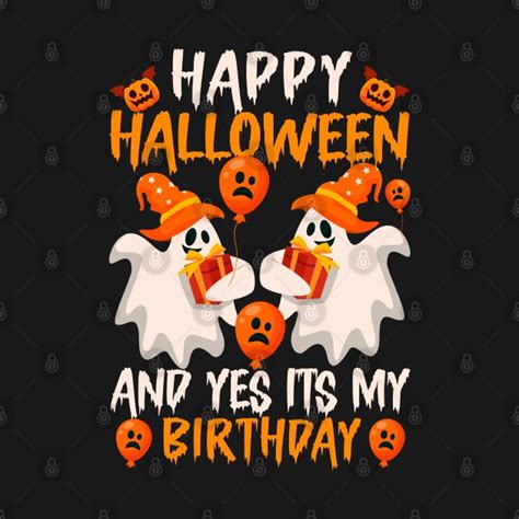 Happy Halloween And Yes Its My Birthday Funny Halloween 2022 By Jaseart