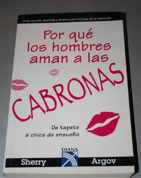 Por Que Los Hombres Aman A Las CABRONAS Spanish Edition By Sherry