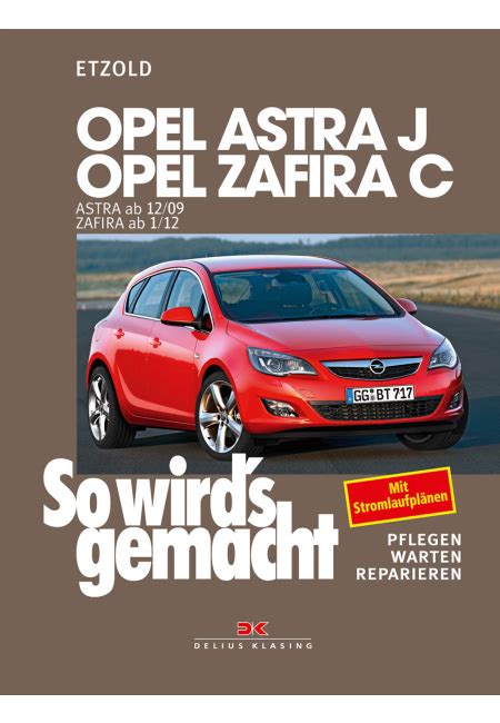 Opel Astra J Opel Zafira C 09 19 Reparaturanleitung So Wird S Gemacht