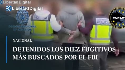 La Policía Nacional Detiene En Madrid A Uno De Los Diez Fugitivos Más Buscados Por El Fbi Youtube