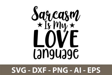 Sarcasm Is My Love Language Svg By Orpitaroy Thehungryjpeg