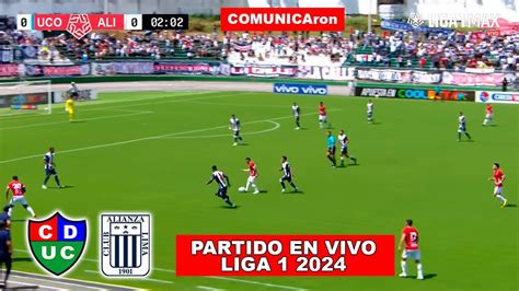 Uni N Comercio Vs Alianza Lima En Vivo Liga Fecha Youtube