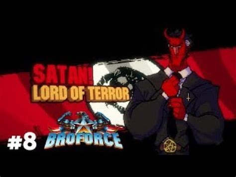 Broforce Part Welcome To Hell Satan Lord Of Terror Youtube