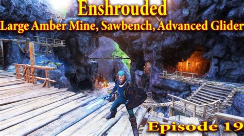 Enshrouded Walkthrough Episode 19 Amber Mine Sawbench Advanced