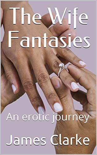 The Wife Fantasies My Hot Asian Wife Becomes A Sexy Slut Updated Edition An Erotic Journey