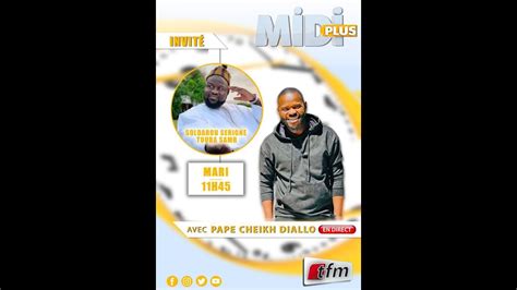 Tfm Live Midiplus Du Aout Avec El Hadj Pape Cheikh Diallo