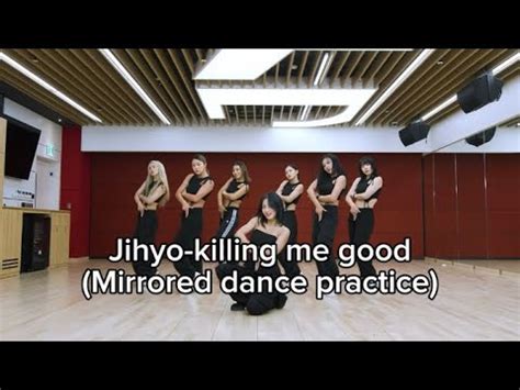 Jihyo Killing Me Good Mirrored Dance Practice Chunghasfavorite Youtube