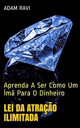 Pdf Lei Da Atra O Ilimitada Aprenda A Ser Como Um M Para O