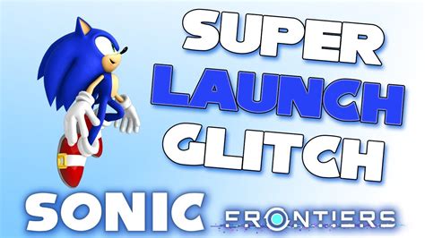 Super Launch Glitch Sonic Frontiers Glitches YouTube