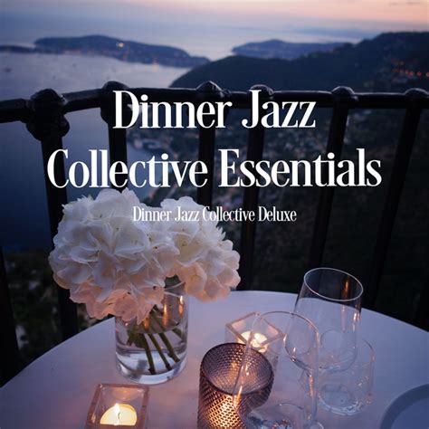 Dinner Jazz Collective Essentials Album By Dinner Jazz Collective Deluxe Spotify