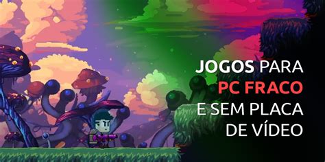 Jogos Para Pc Fraco E Sem Placa De V Deo Coruj O Games