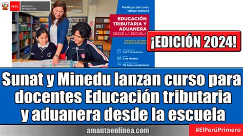 Sunat Y Minedu Lanzan Curso Para Docentes Educaci N Tributaria Y