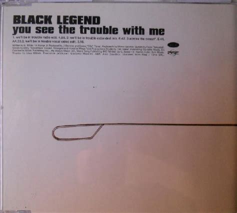 Black Legend You See The Trouble With Me Cd Discogs