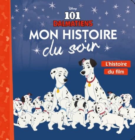 Hachette Les Dalmatiens Mon Histoire Du Soir L Histoire Du