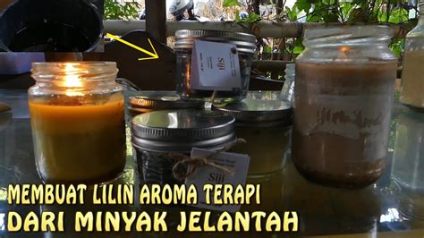 Membuat Lilin Aroma Terapi Dari Minyak Jelantah Youtube