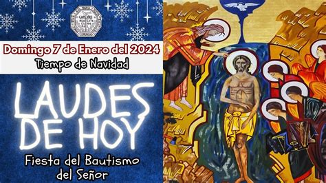 LAUDES DE HOY DOMINGO 7 DE ENERO 2024 LITURGIA DE LAS HORAS ORACION