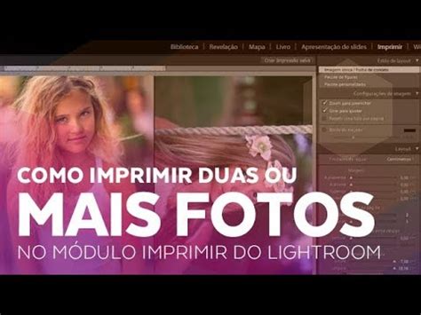 Como Imprimir Duas Ou Mais Fotos Por Folha No Lightroom Youtube