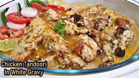 Chicken Tandoori In White Gravy Divine Chicken Recipe My Kitchen My