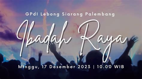 Ibadah Raya Live Desember Gpdi Lebong Siarang Palembang