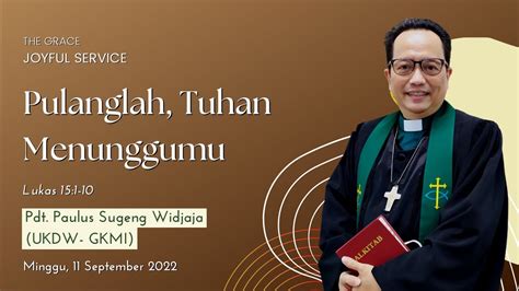 Ibadah Joyful Minggu 11 September 2022 Pukul 15 30 Wib Pdt