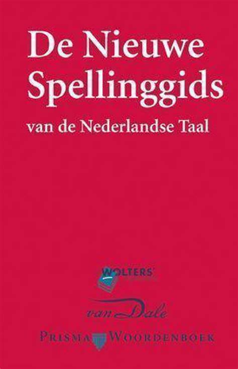 Bol De Nieuwe Spellinggids Van De Nederlandse Taal Reinsma