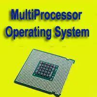 Multiprocessor Operating System Examples Types Advantages Feature