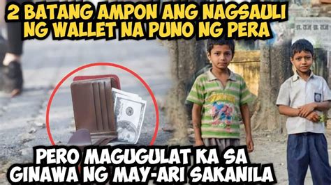 Batang Ampon Ang Nagsauli Ng Wallet Na Puno Ng Pera Pero Magugulat Ka