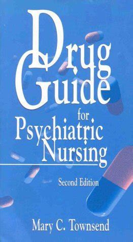 Drug Guide For Psychiatric Nursing By Mary C Townsend Goodreads