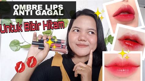 Ombre Lips Anti Gagal Untuk Bibir Hitam Youtube