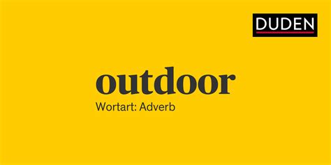 outdoor Rechtschreibung, Bedeutung, Definition, Herkunft | Duden