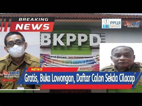 JOURNAL Gratis Cilacap Buka Lowongan Sekda INI Syaratnya Cilacap