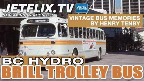 Bc Hydro Brill Trolley Bus Memories 1970s 1980s With Henry Tenby Youtube