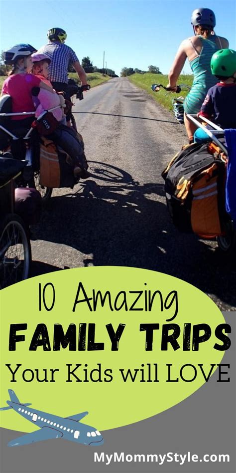 10 Amazing Family Trips Your Kids Will Love - My Mommy Style