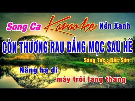 CÒN THƯƠNG RAU ĐẮNG MỌC SAU HÉ Karaoke Song Ca Nhạc Sống Nguyễn Thăng