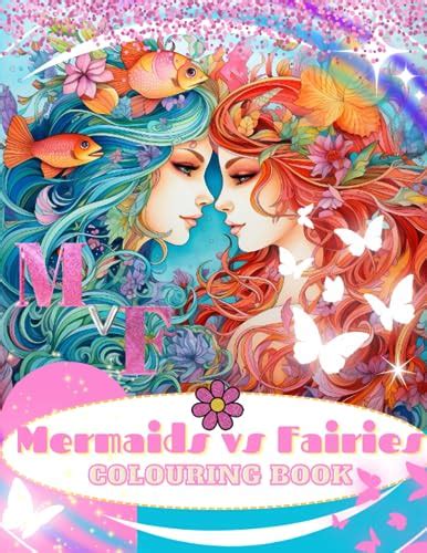 Mermaids Vs Fairies Colouring Book Relaxing And Creative Colouring Fun