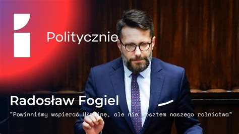 Fogiel Powinniśmy wspierać Ukrainę ale nie kosztem naszego rolnictwa