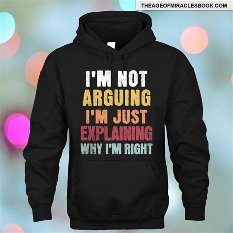 Im Not Arguing Funny Meme T Shirt