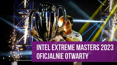 Intel Extreme Masters Katowice 2023 Oficjalnie Otwarty Youtube