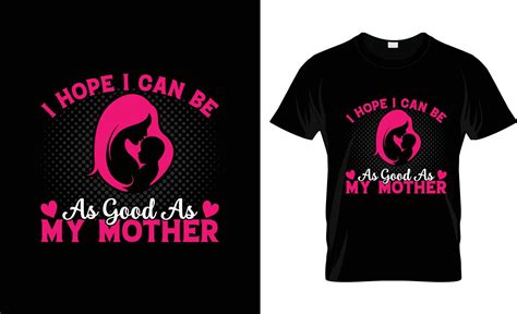 Mother Day T Shirt Design Mother Day T Shirt Slogan And Apparel Design Mother Day Typography