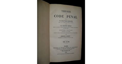 M CHAUVEAU ADOLPHE THEORIE DU CODE PENAL Teoria Codului Penal 1888