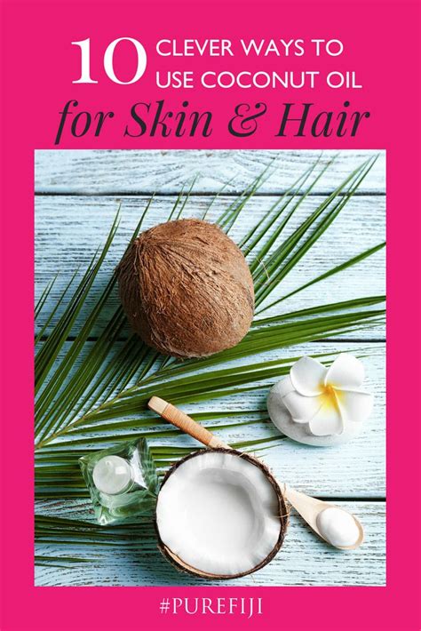 10 Clever Ways To Use Coconut Oil For Skin And Hair Coconut Oil For