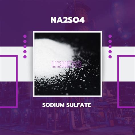 Sodium Sulfate Uchems Compnay
