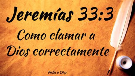 Jeremias 333 Como Clamar A Dios Correctamente Fieles A Dios