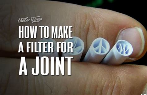 How to Make a Filter for a Joint - Stoner Things