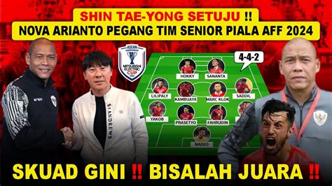 Gegerkan Asean Shin Tae Yong Setuju Nova Arianto Pegang Timnas Untuk