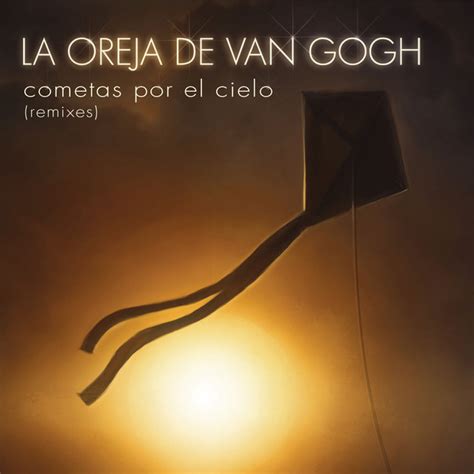 Cometas Por El Cielo Remixes Single By La Oreja De Van Gogh Spotify