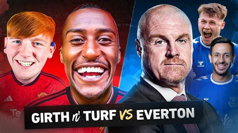 Girth N Turf Vs Everton Youtube